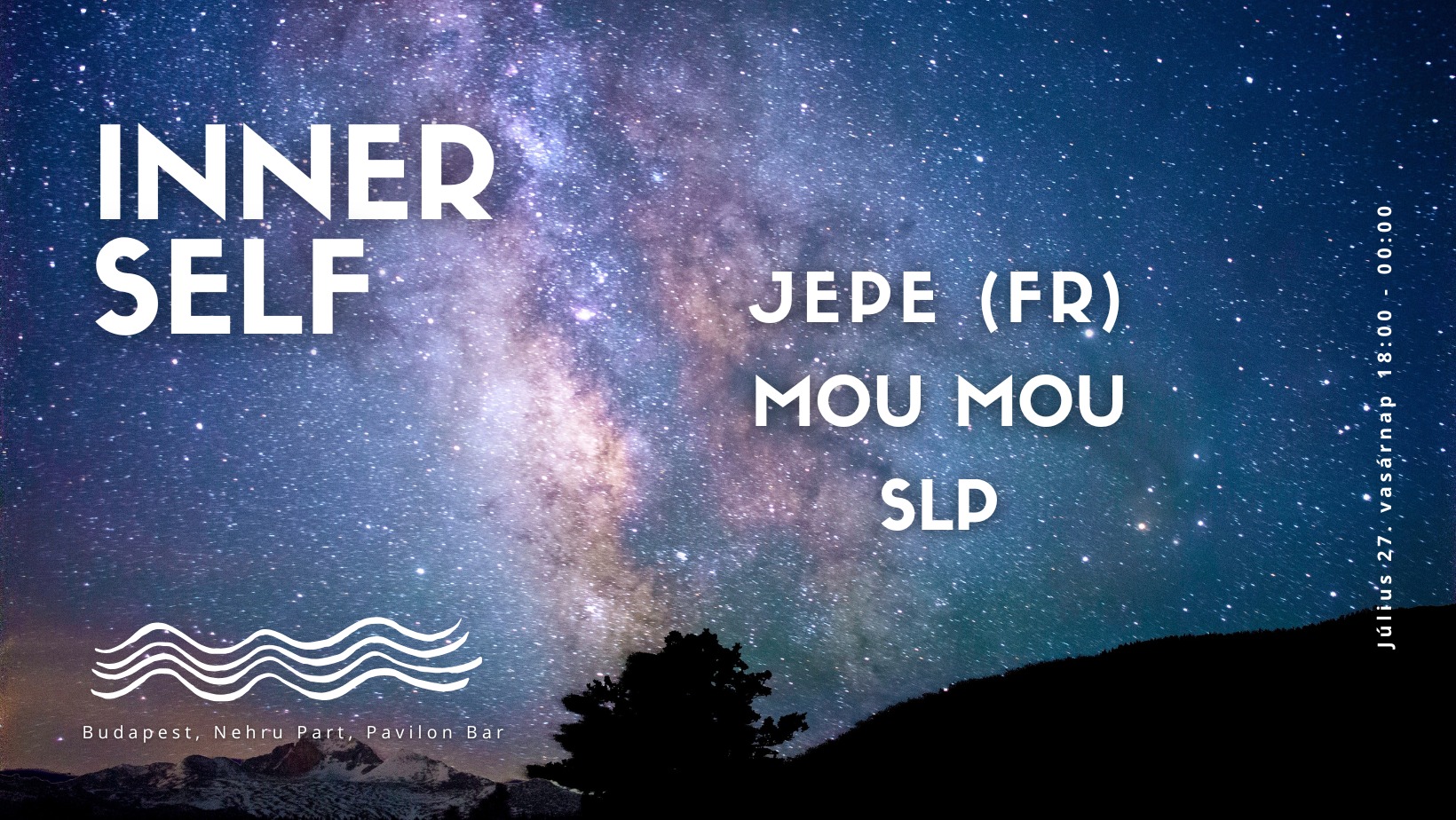 07.27. vasárnap – Inner Self w/ Jepe (fr) Mou Mou, SLP