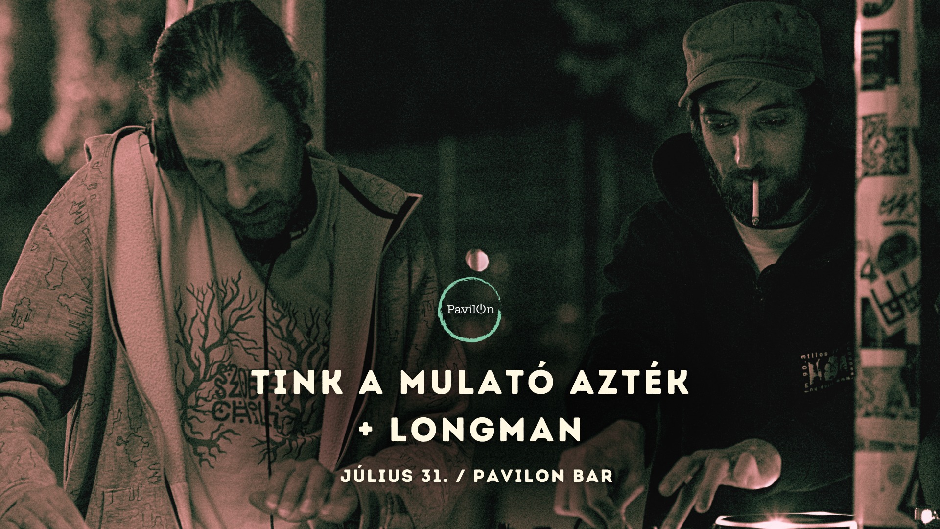 07.31. csütörtök – Tink A Mulató Azték + Longman w/ Tink A Mulató Azték, Longman